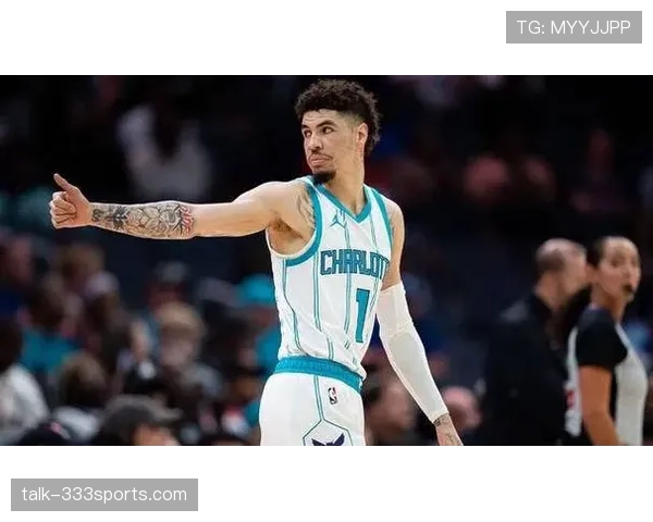 拉梅洛·鲍尔突破助攻提升团队效率显著优于上赛季